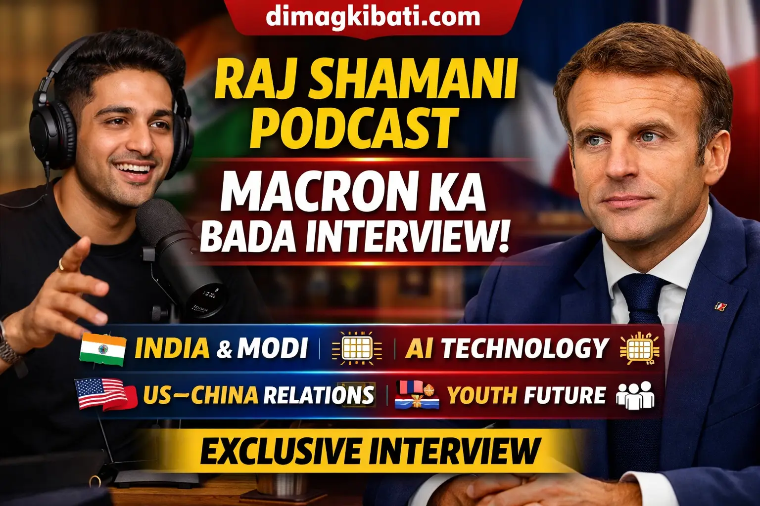 Raj Shamani Emmanuel Macron Podcast thumbnail – France ke President Emmanuel Macron aur podcaster Raj Shamani AI, India–France relations aur global politics par baatcheet karte hue